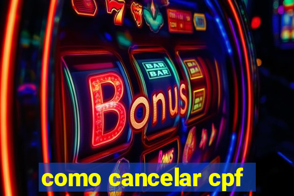 como cancelar cpf